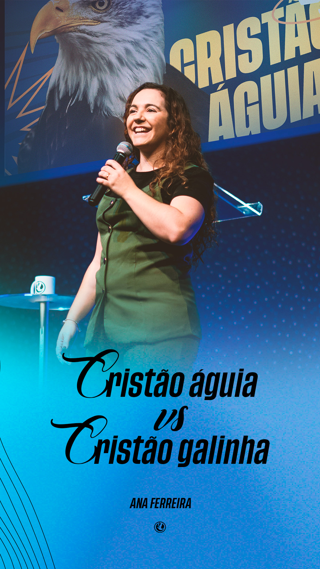 Cristão águia VS cristão galinha | Ana Ferreira